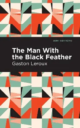Leroux |  The Man with the Black Feather | eBook | Sack Fachmedien