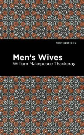 Thackeray |  Men's Wives | eBook | Sack Fachmedien