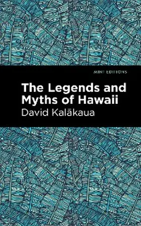 Kalakaua |  The Legends and Myths of Hawaii | eBook | Sack Fachmedien