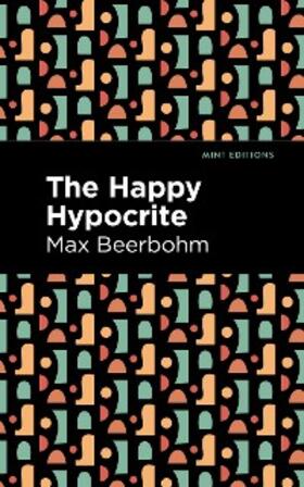 Beerbohm |  The Happy Hypocrite | eBook | Sack Fachmedien