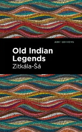 Zitkala-Sa |  Old Indian Legends | eBook | Sack Fachmedien