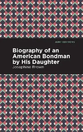 Brown |  Biography of an American Bondman by His Daughter | eBook | Sack Fachmedien