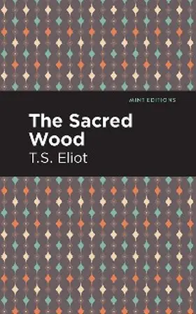 Eliot |  The Sacred Wood | eBook | Sack Fachmedien