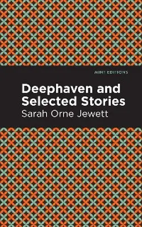 Jewett |  Deephaven and Selected Stories | eBook | Sack Fachmedien