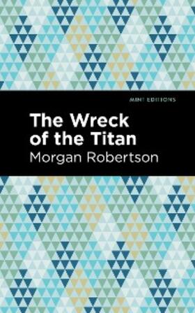 Robertson |  The Wreck of the Titan | eBook | Sack Fachmedien