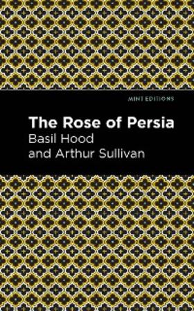 Sullivan / Hood |  The Rose of Persia | eBook | Sack Fachmedien