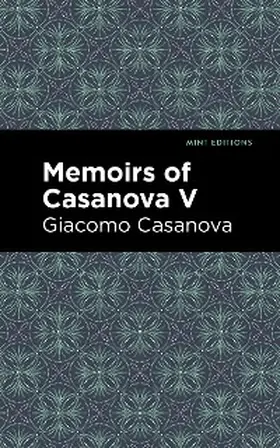 Casanova |  Memoirs of Casanova Volume V | eBook | Sack Fachmedien
