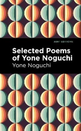 Noguchi |  Selected Poems of Yone Noguchi | eBook | Sack Fachmedien