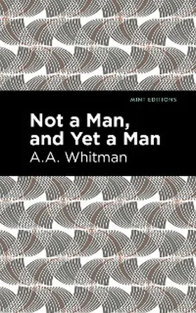 Whitman |  Not a Man, and Yet a Man | eBook | Sack Fachmedien
