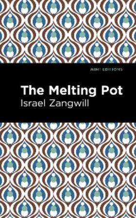 Zangwill |  The Melting Pot | eBook | Sack Fachmedien