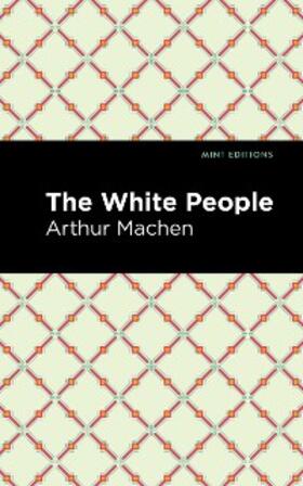 Machen |  The White People | eBook | Sack Fachmedien