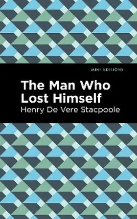 Stacpoole |  The Man Who Lost Himself | eBook | Sack Fachmedien