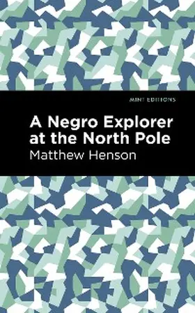 Henson |  A Negro Explorer at the North Pole | eBook | Sack Fachmedien