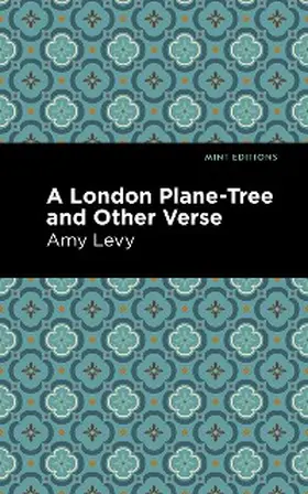Levy |  A London Plane-Tree and Other Verse | eBook | Sack Fachmedien