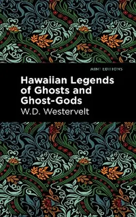 Westervelt |  Hawaiian Legends of Ghosts and Ghost-Gods | eBook | Sack Fachmedien