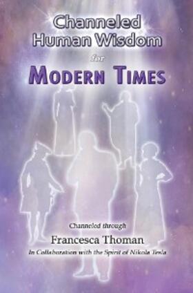Thoman |  Channeled Human Wisdom for Modern Times | eBook | Sack Fachmedien