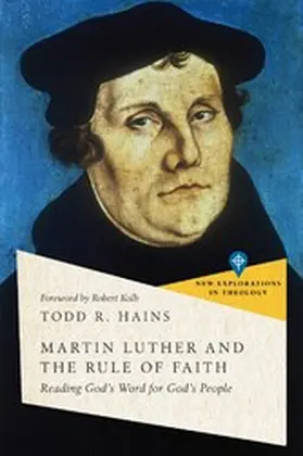 Hains |  Martin Luther and the Rule of Faith | eBook | Sack Fachmedien