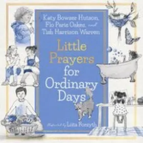 Warren / Oakes / Bowser Hutson |  Little Prayers for Ordinary Days | eBook | Sack Fachmedien
