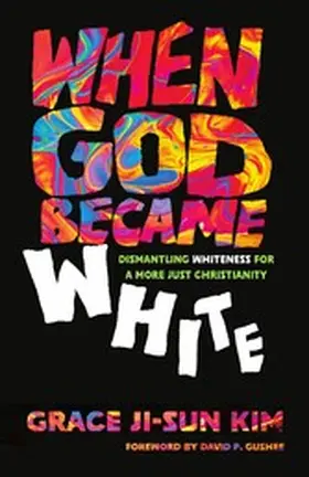 Kim |  When God Became White | eBook | Sack Fachmedien