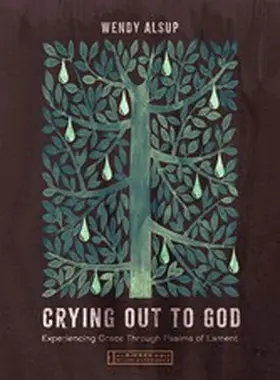 Alsup |  Crying Out to God | eBook | Sack Fachmedien
