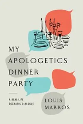 Markos |  My Apologetics Dinner Party | eBook | Sack Fachmedien