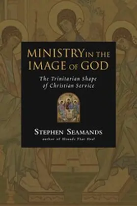 Seamands |  Ministry in the Image of God | eBook | Sack Fachmedien