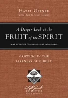Offner |  A Deeper Look at the Fruit of the Spirit | eBook | Sack Fachmedien