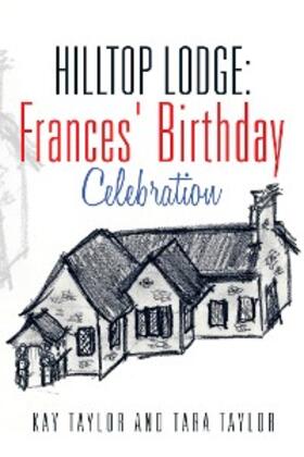 Taylor |  Hilltop Lodge: Frances' Birthday Celebration | eBook | Sack Fachmedien