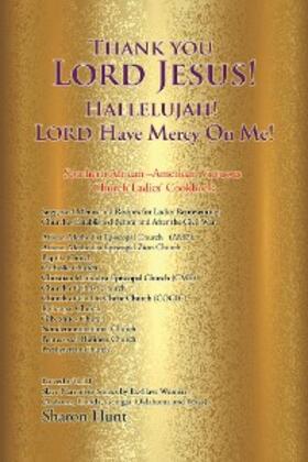 Hunt |  Thank You Lord Jesus! Hallelujah! Lord Have Mercy on Me! | eBook | Sack Fachmedien