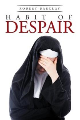Barclay |  Habit of Despair | eBook | Sack Fachmedien