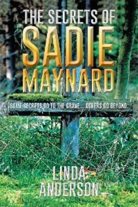 Anderson |  The Secrets of Sadie Maynard | eBook | Sack Fachmedien