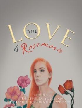 Sullivan |  The Love of Rosemarie | eBook | Sack Fachmedien