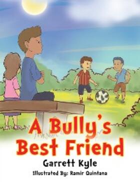 Kyle |  A Bully'S Best Friend | eBook | Sack Fachmedien