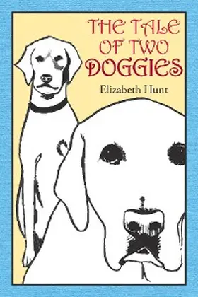 Hunt |  The Tale of Two Doggies | eBook | Sack Fachmedien