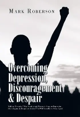 Roberson |  Overcoming Depression, Discouragement & Despair | eBook | Sack Fachmedien