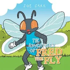 Carr |  The Adventures of Fred the Fly | eBook | Sack Fachmedien