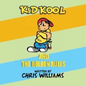 Williams |  Kid Kool and the Golden Rules | eBook | Sack Fachmedien