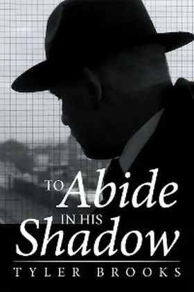 Brooks |  To Abide in His Shadow | eBook | Sack Fachmedien
