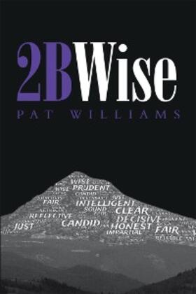 Williams |  2Bwise | eBook | Sack Fachmedien