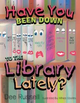 Russell |  Have You Been Down to the Library Lately? | eBook | Sack Fachmedien