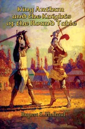 Holland |  King Arthur and the Knights of the Round Table | eBook | Sack Fachmedien