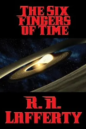Lafferty |  The Six Fingers of Time | eBook | Sack Fachmedien