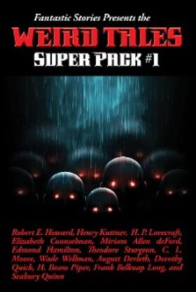 Howard / Wild / Moore |  Fantastic Stories Presents the Weird Tales Super Pack #1 | eBook | Sack Fachmedien