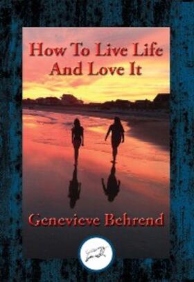 Behrend |  How to Live Life and Love It | eBook | Sack Fachmedien