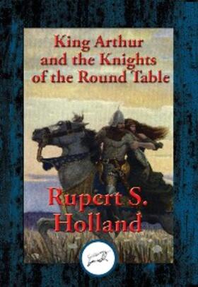 Holland |  King Arthur and the Knights of the Round Table | eBook | Sack Fachmedien