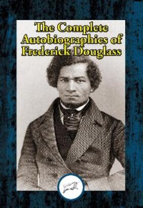Douglass |  The Complete Autobiographies of Frederick Douglass | eBook | Sack Fachmedien