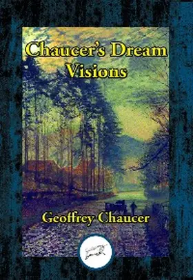 Chaucer |  Dream Visions of Geoffrey Chaucer | eBook | Sack Fachmedien