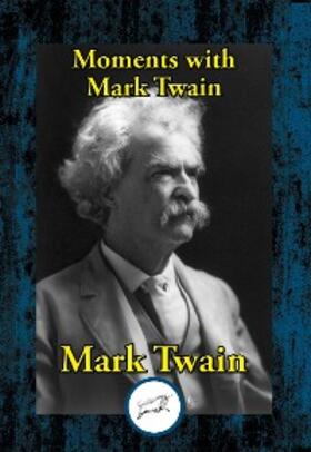 Twain |  Moments with Mark Twain | eBook | Sack Fachmedien