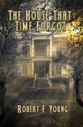 Young |  The House That Time Forgot | eBook | Sack Fachmedien
