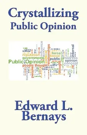 Bernays |  Crystallizing Public Opinion | eBook | Sack Fachmedien